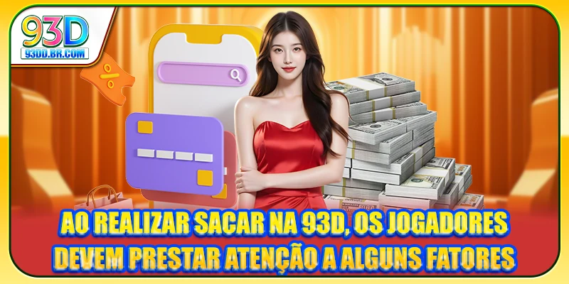 Ao realizar Sacar na 93D, os jogadores devem prestar atenção a alguns fatores