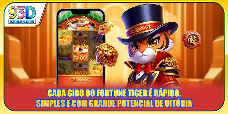 Cada giro do Fortune Tiger é rápido, simples e com grande potencial de vitória