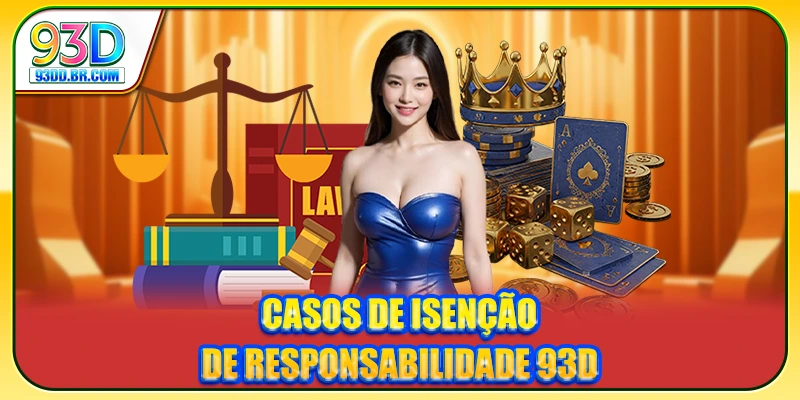 Casos de Isenção de Responsabilidade 93D