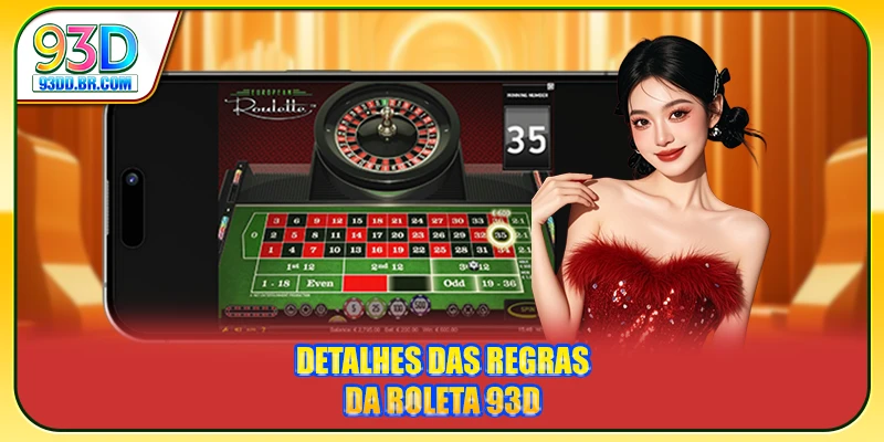 Detalhes das regras da Roleta 93D
