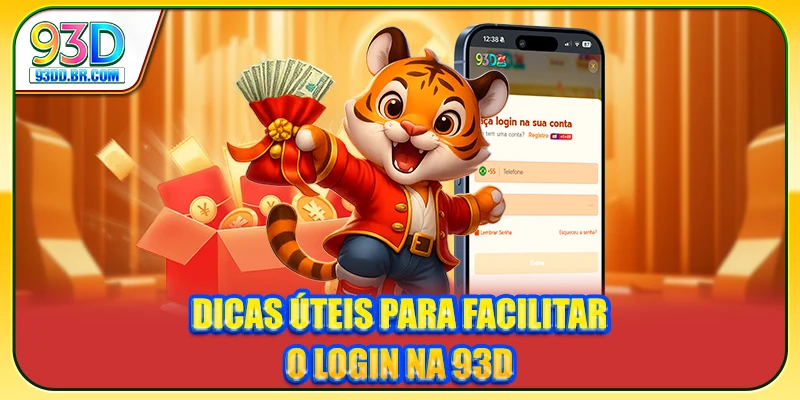 Dicas úteis para facilitar o Login na 93D