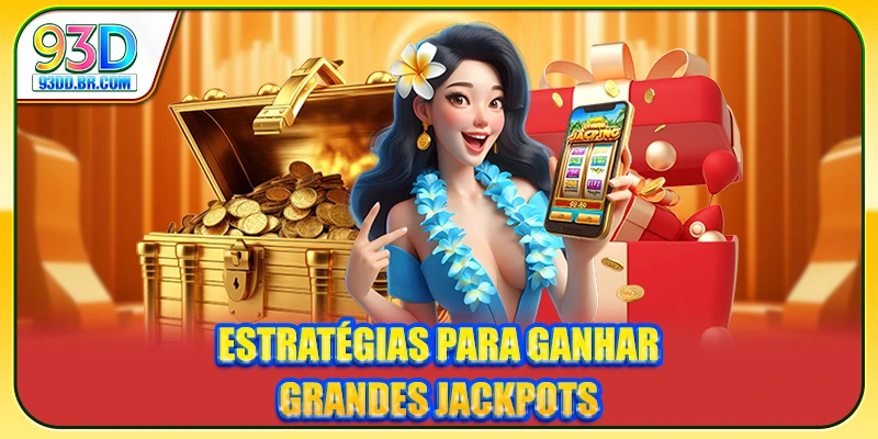 Estratégias para ganhar grandes jackpots