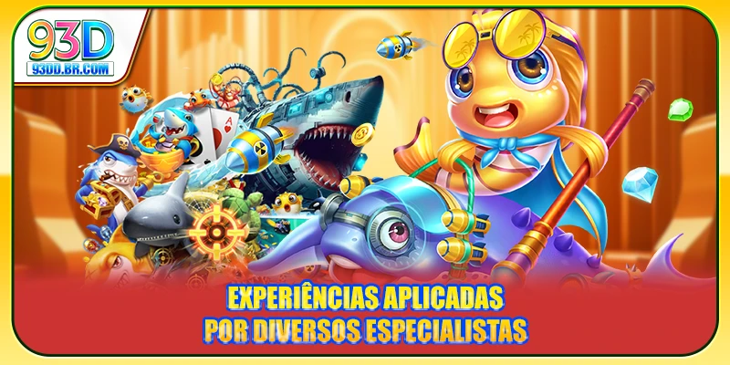 Experiências aplicadas por diversos especialistas Experiências aplicadas por diversos especialistas