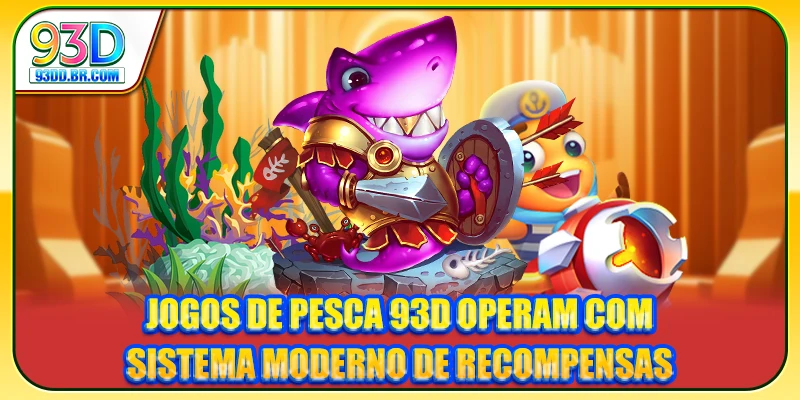 Jogos de Pesca 93D operam com sistema moderno de recompensas