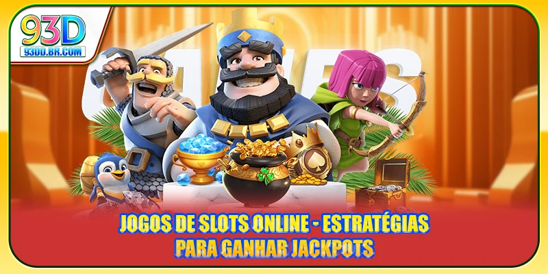 Jogos de Slots Online - Estratégias Para Ganhar Jackpots