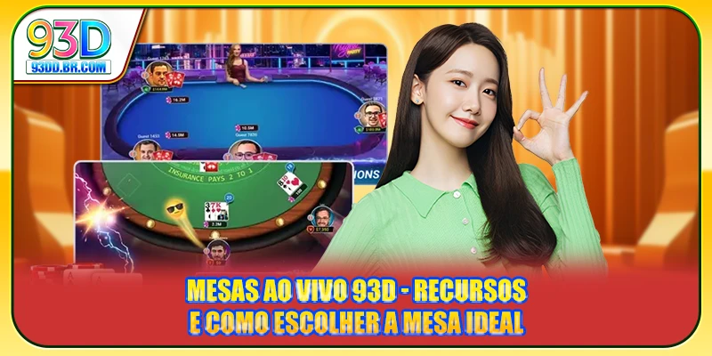 Mesas Ao Vivo 93D - Recursos E Como Escolher A Mesa Ideal