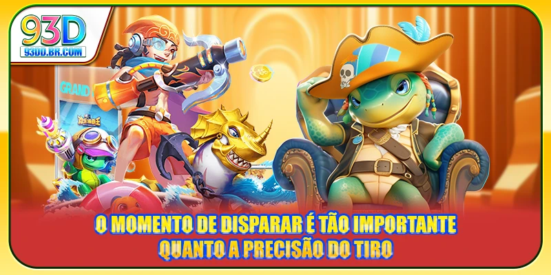 O momento de disparar é tão importante quanto a precisão do tiro O momento de disparar é tão importante quanto a precisão do tiro