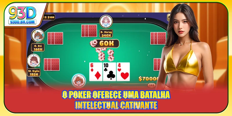 O poker oferece uma batalha intelectual cativante