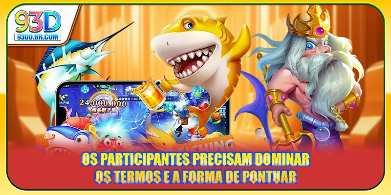 Os participantes precisam dominar os termos e a forma de pontuar