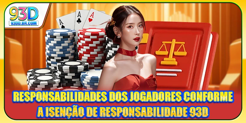 Responsabilidades dos jogadores conforme a Isenção de Responsabilidade 93D